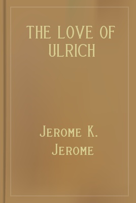 The Love of Ulrich Nebendahl [ePUB]